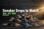 Sneaker Drops to Watch: August–October 2026 (Australia)